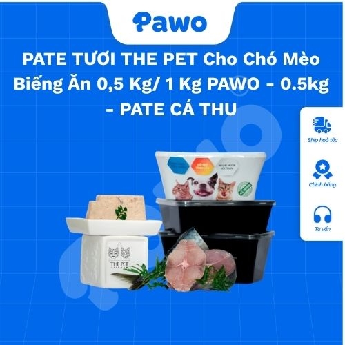 PATE TƯƠI THE PET Cho Chó Mèo Biếng Ăn 0,5 Kg/ 1 Kg PAWO