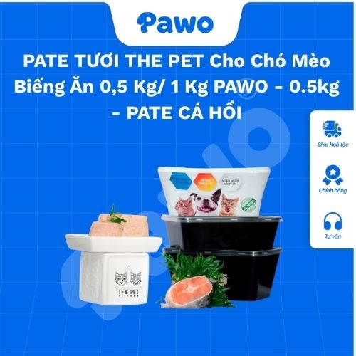 PATE TƯƠI THE PET Cho Chó Mèo Biếng Ăn 0,5 Kg/ 1 Kg PAWO