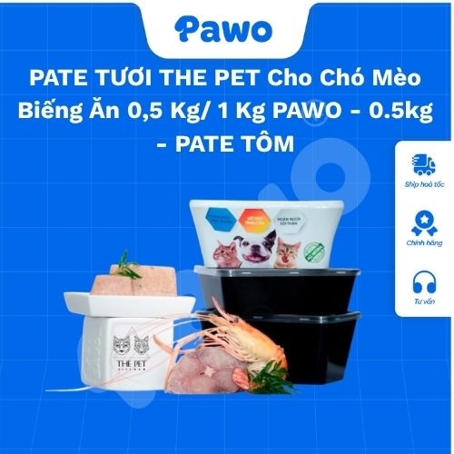 PATE TƯƠI THE PET Cho Chó Mèo Biếng Ăn 0,5 Kg/ 1 Kg PAWO