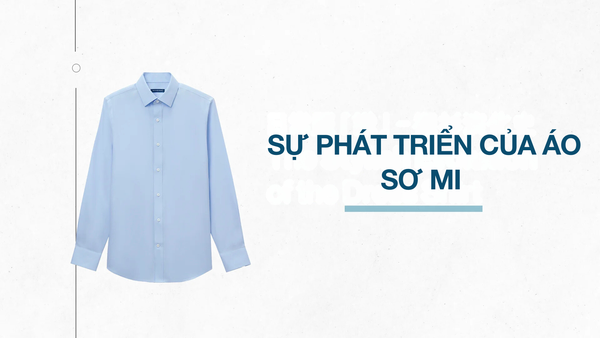 Sự Phát Triển Của Áo Sơ Mi