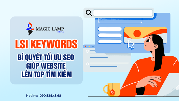 LSI Keywords: Bí Quyết Tối Ưu SEO Giúp Website Lên Top Tìm Kiếm