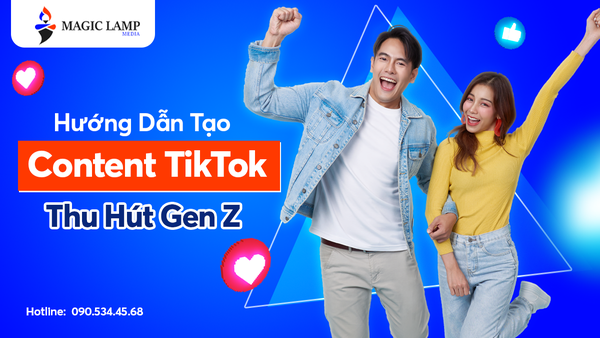 Hướng Dẫn Tạo Content TikTok Thu Hút Gen Z