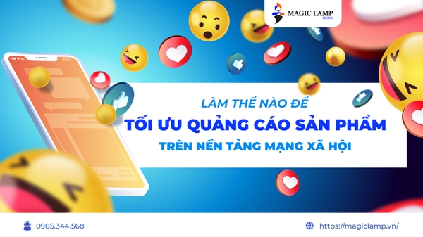 Làm Thế Nào Để Tối Ưu Ảnh Quảng Cáo Sản Phẩm Trên Nền Tảng Mạng Xã Hội?
