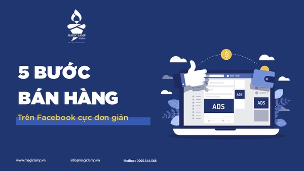 Bật mí 5 bước bán hàng trên Facebook cực đơn giản và hiệu quả cho người mới 