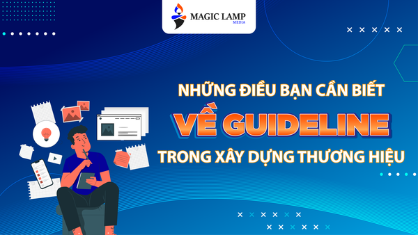 Những Điều Bạn Cần Biết Về Brand Guideline Trong Marketing
