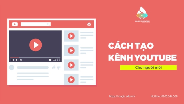 Bỏ túi cách tạo kênh Youtube cho người mới một cách siêu đơn giản