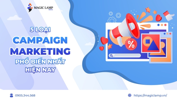 5 Loại Campaign Marketing Phổ Biến Nhất Hiện Nay
