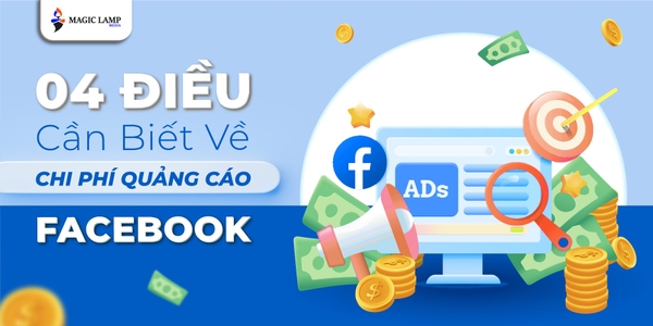 4 Điều Cần Biết Về Chi Phí Quảng Cáo Facebook