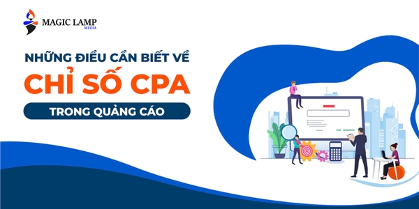Những Điều Cần Biết Về Chỉ Số CPA Trong Quảng Cáo