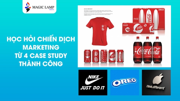 Học Hỏi Chiến Dịch Marketing Từ 4 Case Study Thành Công