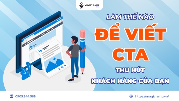 Làm Thế Nào Để Viết CTA Thu Hút Khách Hàng Của Bạn?