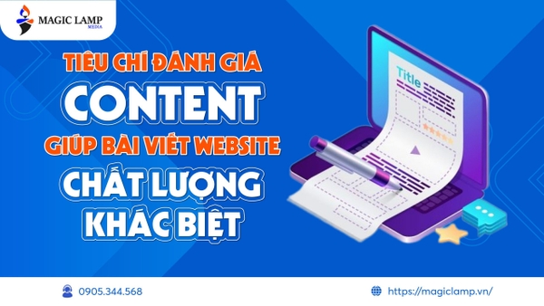 Tiêu Chí Đánh Giá Content Giúp Bài Viết Website Chất Lượng, Khác Biệt