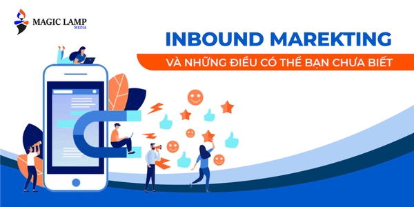 Inbound Marketing Và Những Điều Có Thể Bạn Chưa Biết