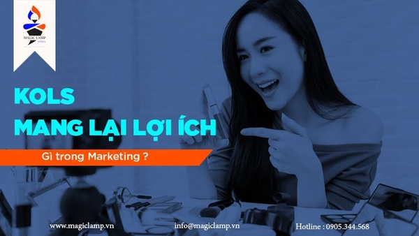 KOL là gì? KOL mang lại lợi ích gì trong Marketing