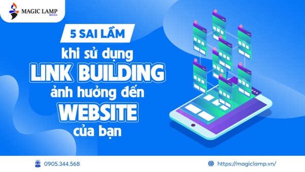 5 Sai Lầm Khi Sử Dụng Link Building Ảnh Hưởng Đến Website Của Bạn