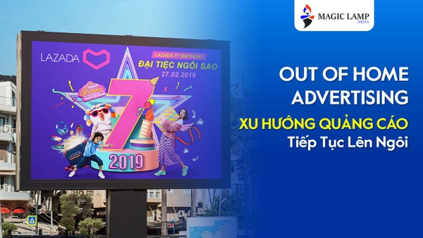 Out of home advertising - Xu hướng quảng cáo đang lên ngôi