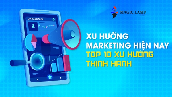 Xu Hướng Ngành Marketing Đang Thịnh Hành Trong 2023