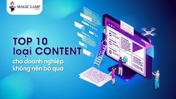 Top 10 loại content cho doanh nghiệp không nên bỏ qua