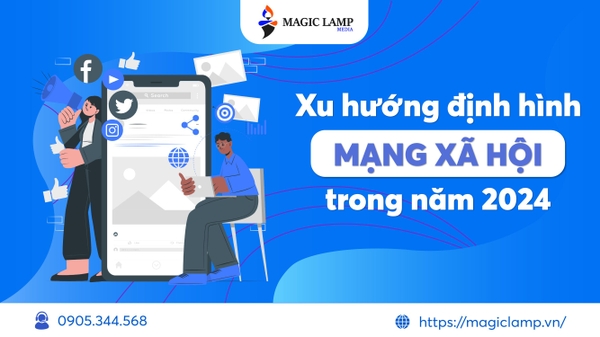 Xu Hướng Định Hình Mạng Xã Hội Trong Năm 2024