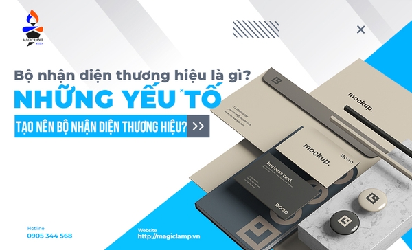 Bộ nhận diện thương hiệu là gì? Những yếu tố tạo nên bộ nhận diện thương hiệu?