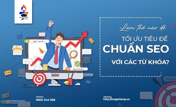 Làm thế nào để tối ưu tiêu đề chuẩn SEO với các từ khóa?
