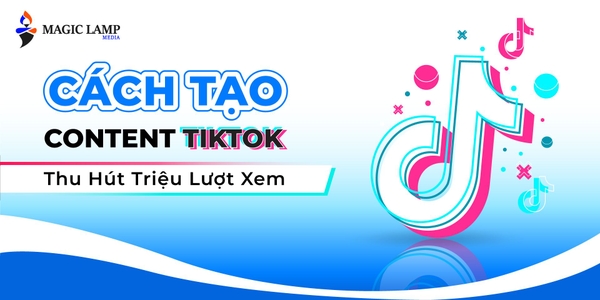 Cách Tạo Content TikTok Thu Hút Triệu Lượt Xem