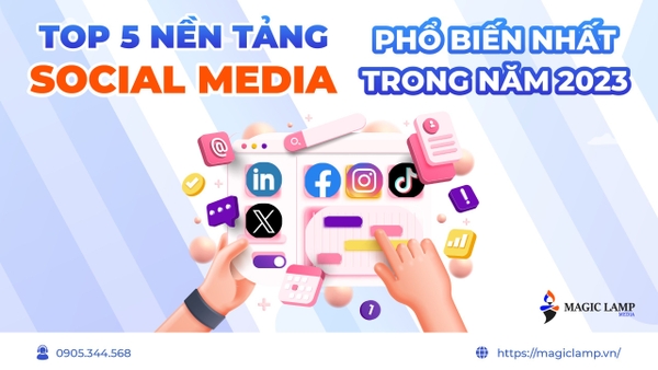 Top 5 Nền Tảng Social Media Phổ Biến Nhất Trong Năm 2023