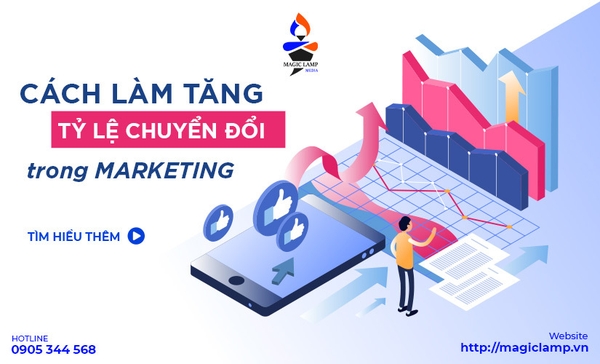 Cách làm tăng tỷ lệ chuyển đổi trong marketing