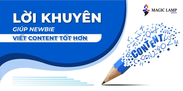 Lời Khuyên Giúp Newbie Viết Content Tốt Hơn