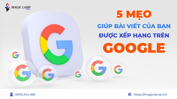 5 Mẹo Giúp Bài Viết Của Bạn Được Xếp Hạng Trên Google