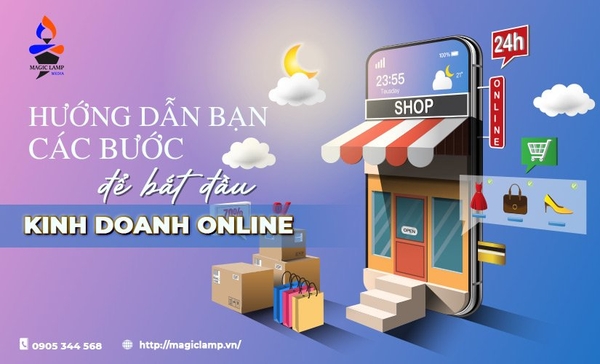 Hướng dẫn bạn các bước để bắt đầu khởi nghiệp kinh doanh online 