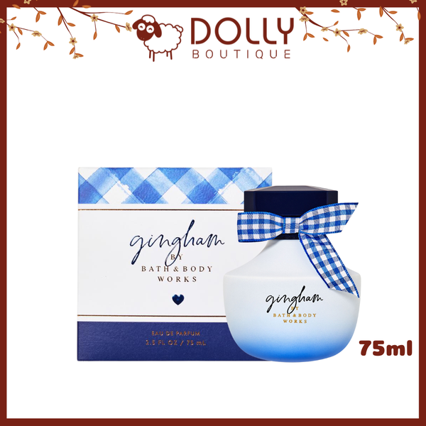 Nước Hoa Bath & Body Work Gingham Eau De Parfum - 75ml