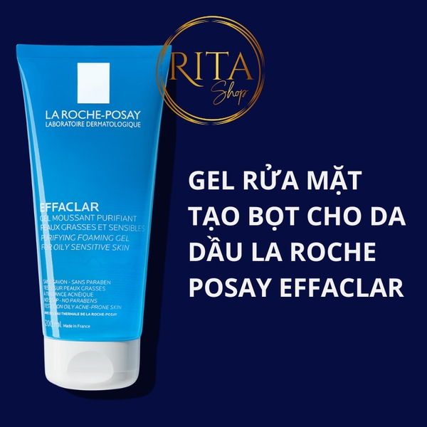 Gel rửa mặt tạo bọt Effaclar La Roche Posay