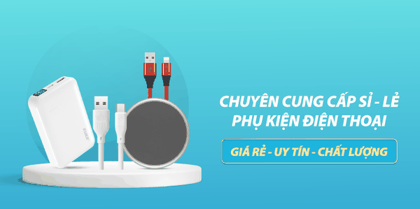 Cung Cấp Sỉ - Lẻ Phụ Kiện Điện Thoại