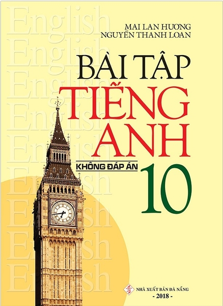 Bài Tập Tiếng Anh 10 (Không Đáp Án) - Tái Bản 2018  (ML HUONG) Z-B