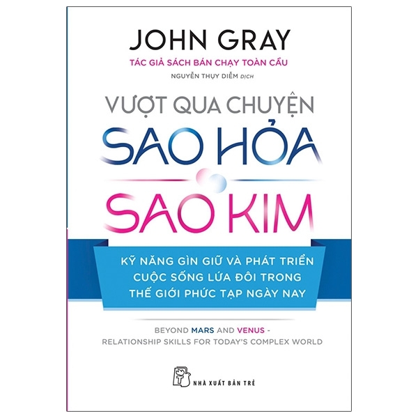 Vượt Qua Chuyện Sao Hỏa, Sao Kim - Kỹ Năng Gìn Giữ Và Phát Triển Cuộc Sống Lứa Đôi Trong Thế Giới Phức Tạp Ngày Nay