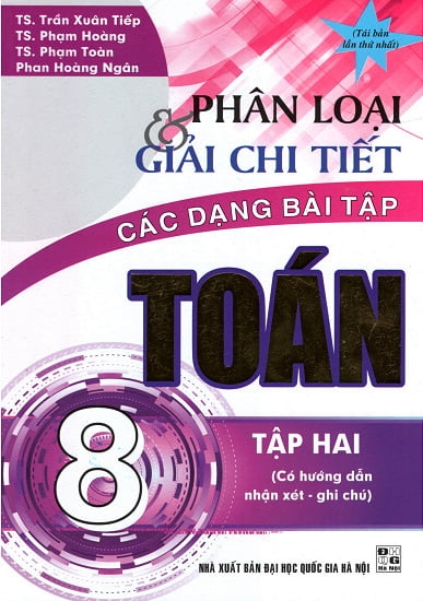 Phân Lọai Và Giải Chi Tiết Các Dạng Bài Tập Toán Lớp 8 - Tập 2 (DHQGHN) H-A