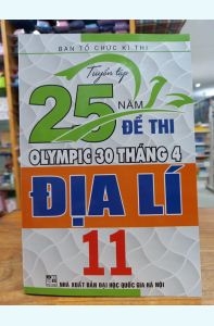 Tuyển Tập 25 Năm Đề thi Olympic 30 Tháng 4 Địa Lí 11