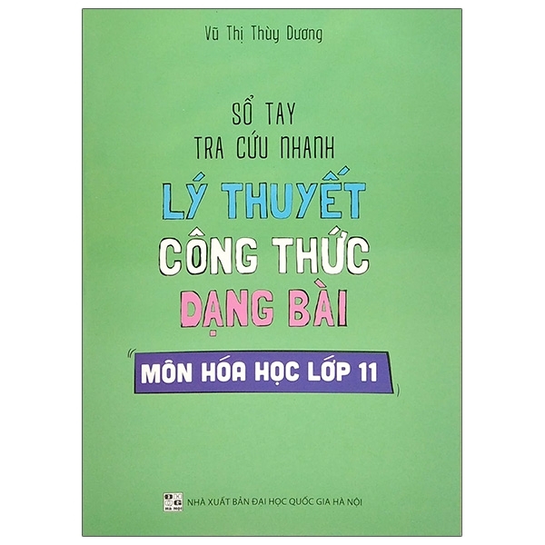 Sổ Tay Tra Cứu Nhanh Lý Thuyết Công Thức Dạng Bài Môn Hóa Học Lớp 11  (QGHN) H-M