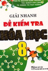 Giải Nhanh Đề Kiểm Tra Hóa Học - Lớp 8 (DHQGHN) H-A