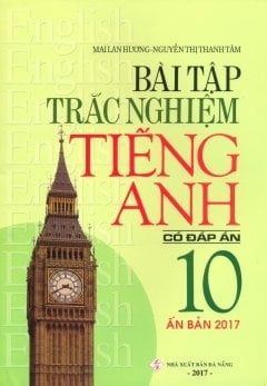 Bài Tập Trắc Nghiệm Tiếng Anh - Lớp 10 - Có Đáp Án (ML HUONG) Z-B