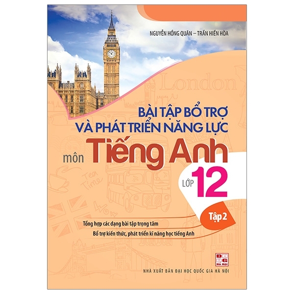 Bài Tập Bổ Trợ Và Phát Triển Năng Lực Môn Tiếng Anh Lớp 12 - Tập 2  (QGHN) E-K