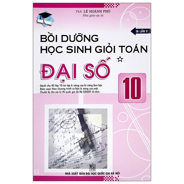 Bồi Dưỡng Học Sinh Giỏi Toán Đại Số 10 - Tập 1 (Tái Bản)  (QGHN) ABC