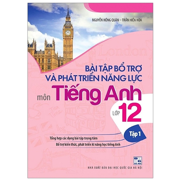 Bài Tập Bổ Trợ Và Phát Triển Năng Lực Môn Tiếng Anh Lớp 12 - Tập 1  (QGHN) E-K