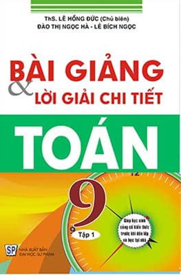 Bài Giảng Và Lời Giải Chi Tiết Toán 9 - Tập 1 (DHSP) H-A