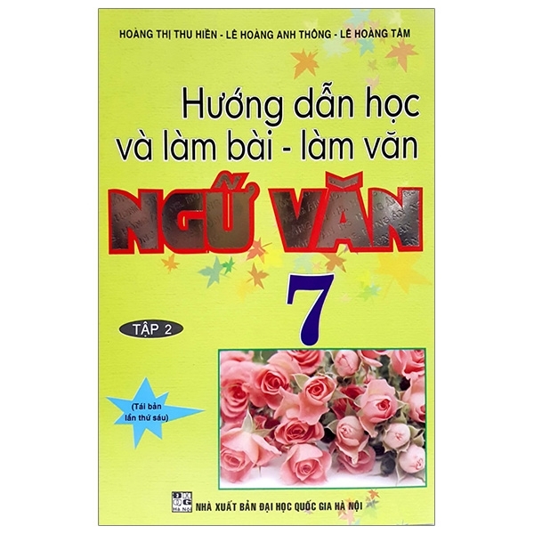 Hướng Dẫn Học Và Làm Bài - Làm Văn Ngữ Văn 7 - Tập 2(DHSP) H-A