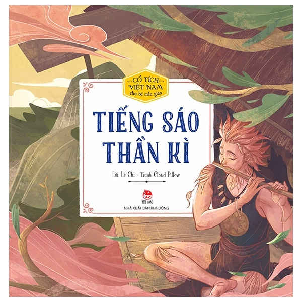 Cổ Tích Việt Nam Cho Bé Mẫu Giáo: Tiếng Sáo Thần Kì