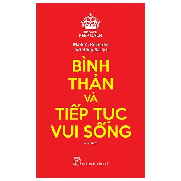 Bình Thản Và Tiếp Tục Vui Sống - Keep Calm (Tái Bản 2019)