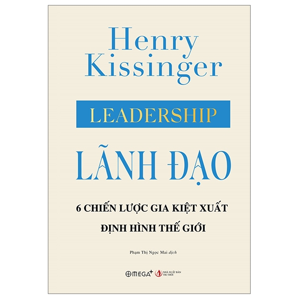 Lãnh đạo - 6 chiến lược gia kiệt xuất định hình thế giới (BC) 399k