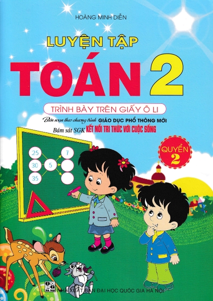 LUYỆN TẬP TOÁN 2 QUYỂN 2 - TRÌNH BÀY TRÊN GIẤY Ô LI (BÁM SÁT SGK KẾT NỐI TRI THỨC VỚI CUỘC SỐNG)